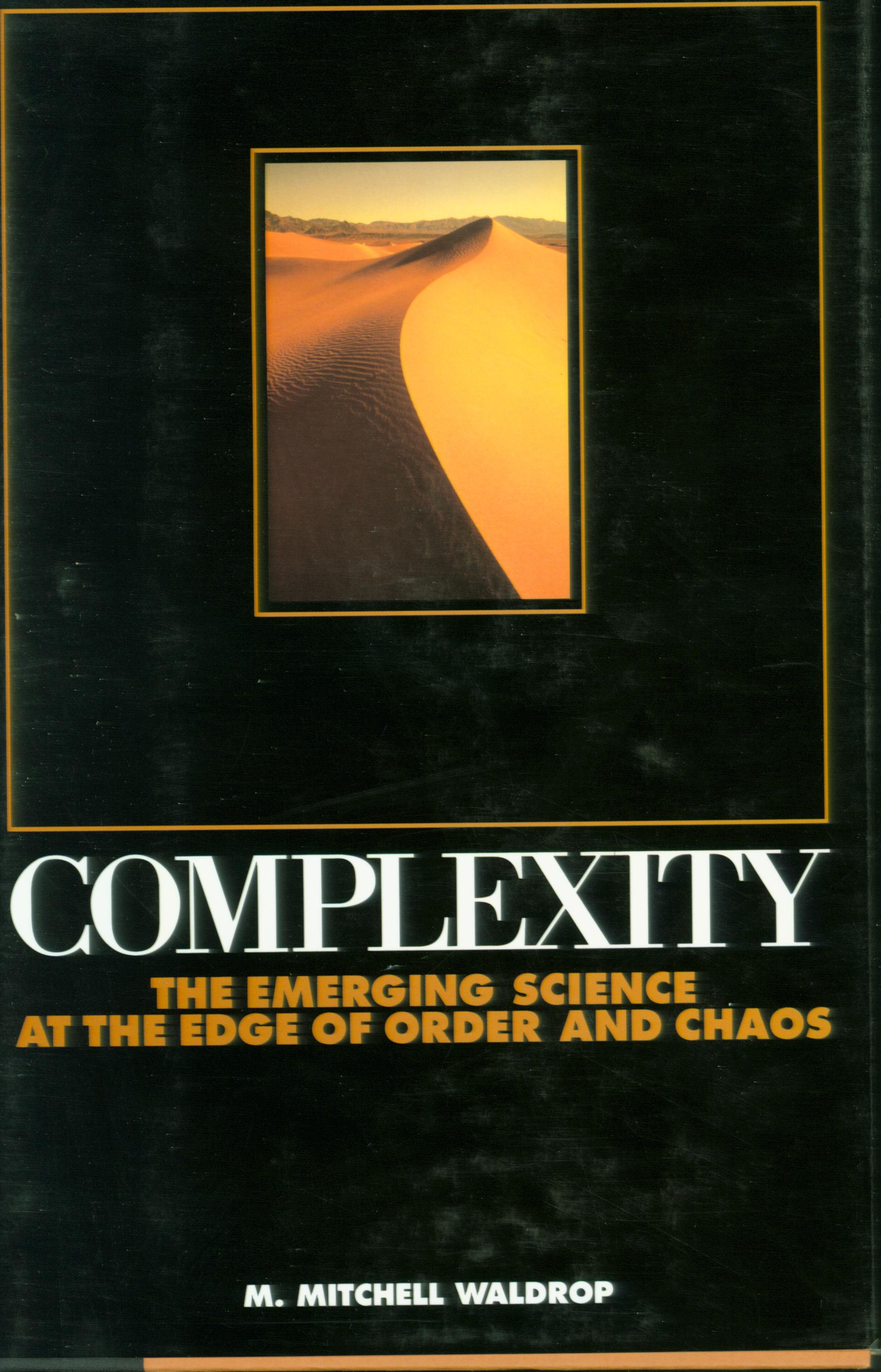 COMPLEXITY: the emerging science at the edge of order and chaos--cloth. 